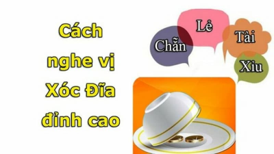 Cách nghe tiếng xóc đĩa thế nào? Hiểu rõ và cá cược hiệu quả